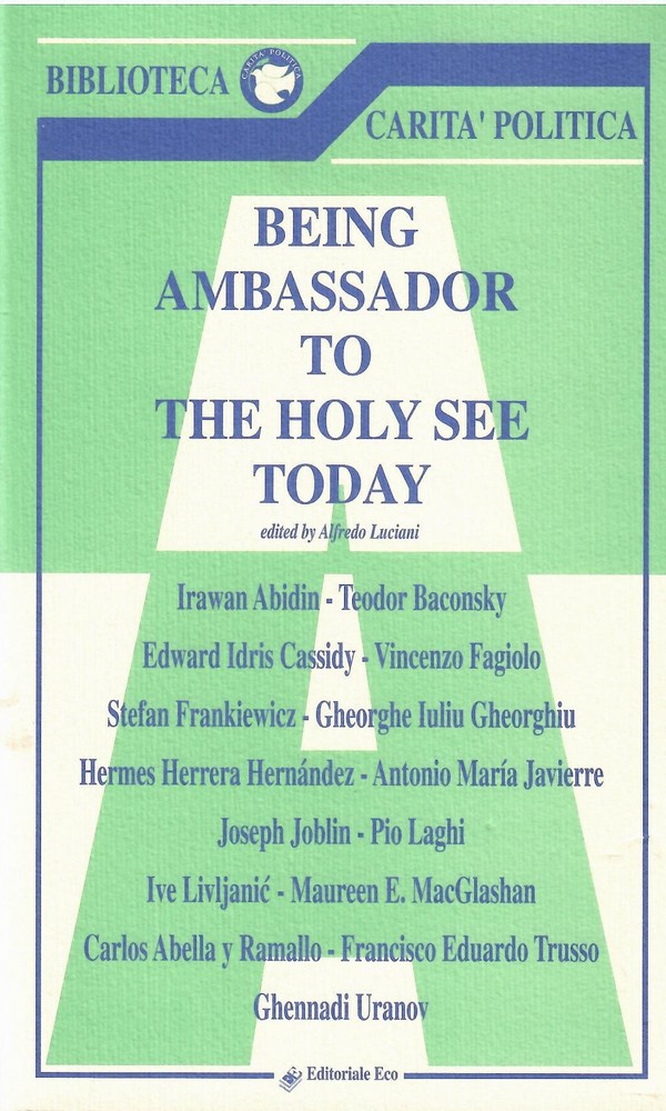 Being Ambassador to the Holy See Today Vol I