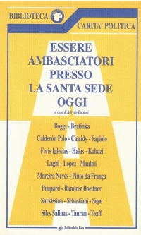 Essere Ambasciatori presso la Santa Sede Oggi Vol II