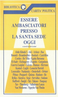 Essere Ambasciatori presso la Santa Sede Oggi Vol III