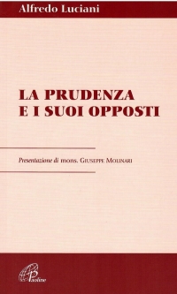 La Prudenza e i suoi opposti