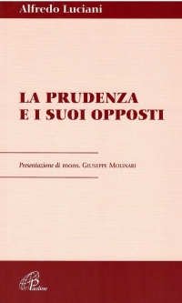 La Prudenza e i suoi opposti